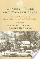 Cracker Times and Pioneer Lives: George Gillett Keen és Sarah Pamela Williams floridai emlékei - Cracker Times and Pioneer Lives: The Florida Reminiscences of George Gillett Keen and Sarah Pamela Williams