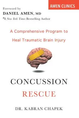 Concussion Rescue: Átfogó program a traumás agysérülés gyógyítására - Concussion Rescue: A Comprehensive Program to Heal Traumatic Brain Injury