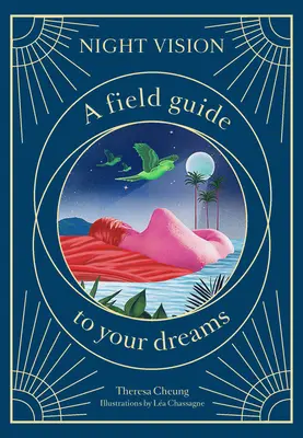 Éjszakai látás: A Field Guide to Your Dreams - Night Vision: A Field Guide to Your Dreams