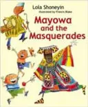 Mayowa és az álarcosok - Mayowa and the Masquerades