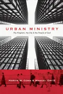 Városi szolgálat: A királyság, a város és Isten népe - Urban Ministry: The Kingdom, the City & the People of God