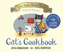 Macska szakácskönyve - Egy új mese a Makkfa meséiből - Cat's Cookbook - A new Tales from Acorn Wood story