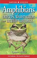 Oregon, Washington és Brit Columbia kétéltűjei: A Field Identification Guide - Amphibians of Oregon, Washington and British Columbia: A Field Identification Guide