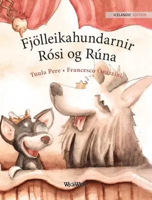 Fjlleikahundarnir Rsi og Rna: A cirkuszi kutyák Roscoe és Rolly izlandi kiadása. - Fjlleikahundarnir Rsi og Rna: Icelandic Edition of Circus Dogs Roscoe and Rolly