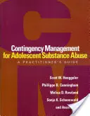 Kontingenciamenedzsment a serdülőkori anyaghasználat esetében: A Practitioner's Guide - Contingency Management for Adolescent Substance Abuse: A Practitioner's Guide