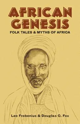 Afrikai Genesis: Népmesék és mítoszok Afrikában - African Genesis: Folk Tales and Myths of Africa