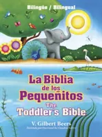 La Biblia de Los Pequeitos / A kisgyermekek Bibliája (Bilinge / Kétnyelvű) - La Biblia de Los Pequeitos / The Toddler's Bible (Bilinge / Bilingual)