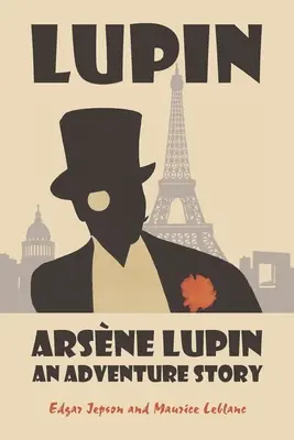 Arsne Lupin: Egy kalandos történet - Arsne Lupin: An Adventure Story