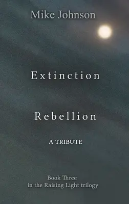 A kihalás lázadása: A Tribute - Extinction Rebellion: A Tribute