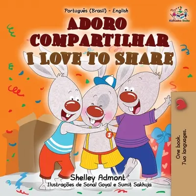 I Love to Share (portugál-angol kétnyelvű könyv gyerekeknek - brazil): Brazíliai portugál - I Love to Share (Portuguese English Bilingual Book for Kids -Brazilian): Brazilian Portuguese