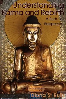 A karma és az újjászületés megértése: A buddhista szemlélet - Understanding Karma and Rebirth: A Buddhist Perspective