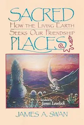 Szakrális helyek: Hogyan keresi barátságunkat az élő Föld - Sacred Places: How the Living Earth Seeks Our Friendship