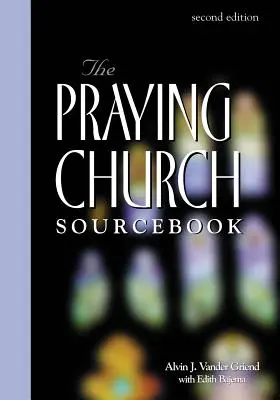 Praying Church Sourcebook 2. kiadás - Praying Church Sourcebook 2nd Edition