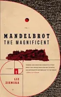 Mandelbrot, a csodálatos: A Novella - Mandelbrot the Magnificent: A Novella