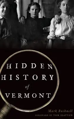 Vermont rejtett történelme - Hidden History of Vermont