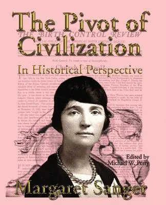 Obrat civilizace v historické perspektivě: Klasika kontroly porodnosti - The Pivot of Civilization in Historical Perspective: The Birth Control Classic
