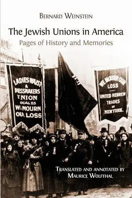 A zsidó szakszervezetek Amerikában: A történelem és az emlékek lapjai - The Jewish Unions in America: Pages of History and Memories