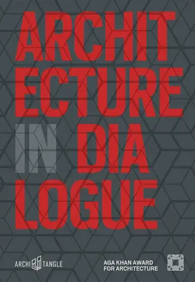 Architecture in Dialogue: Aga Khan Award for Architecture 2019