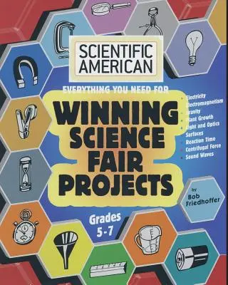 Scientific American, Winning Science Fair Projects, 5-7. évfolyam - Scientific American, Winning Science Fair Projects, Grades 5-7