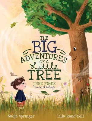 Egy kis fa nagy kalandjai: A fa barátságot talál - The Big Adventures of a Little Tree: Tree Finds Friendship