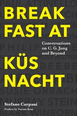 Reggeli a Ksnachtban: Jungról és azon túl: Beszélgetések C.G. Jungról és azon túlról - Breakfast At Ksnacht: Conversations on C.G. Jung and Beyond