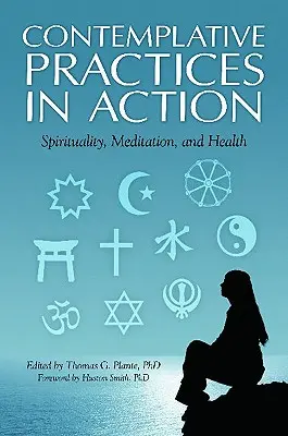 Kontemplatív gyakorlatok a gyakorlatban: Lelkiség, meditáció és egészség - Contemplative Practices in Action: Spirituality, Meditation, and Health