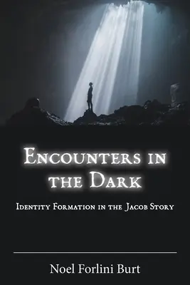 Találkozások a sötétben: Identitásképződés a Jákob-történetben - Encounters in the Dark: Identity Formation in the Jacob Story