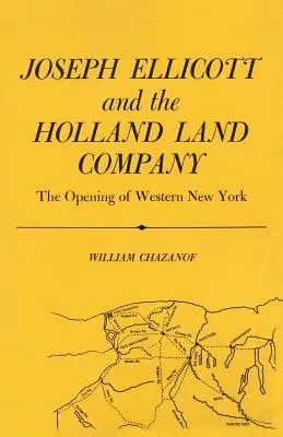 Joseph Ellicott és a Holland Land Company: Nyugat-New York megnyitása - Joseph Ellicott & the Holland Land Company: The Opening of Western New York