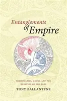 A birodalom összefonódásai: Misszionáriusok, maorik és a test kérdései - Entanglements of Empire: Missionaries, Maori, and the Question of the Body