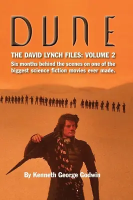 Dűne, The David Lynch Files: Volume 2 (keménykötés): Hat hónap a valaha készült egyik legnagyobb tudományos akciófilm kulisszái mögött. - Dune, The David Lynch Files: Volume 2 (hardback): Six months behind the scenes on one of the biggest science ﬁction movies ever made.