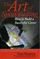 A sportközvetítés művészete: Hogyan építsünk sikeres karriert - The Art of Sportscasting: How to Build a Successful Career