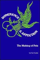 Uralkodás és szeretet: A háziállatok létrejötte - Dominance and Affection: The Making of Pets