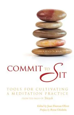 Commit to Sit: Eszközök a meditációs gyakorlat kialakításához - Commit to Sit: Tools for Cultivating a Meditation Practice