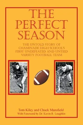 A tökéletes szezon: A Chaminade High School első veretlen és nyeretlen Varsity Football Teamjének el nem mondott története - The Perfect Season: The Untold Story of Chaminade High School's First Undefeated and Untied Varsity Football Team