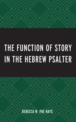 A történet funkciója a héber zsoltárban - The Function of Story in the Hebrew Psalter