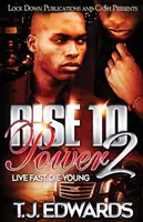 Rise to Power 2: Live Fast, Die Young (Gyorsan élni, fiatalon meghalni) - Rise to Power 2: Live Fast, Die Young