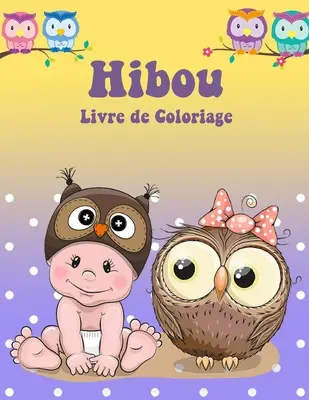 Owl Coloring Book: Activity book for children - Livre de Coloriage de la Chouette: Livre d'activits pour les enfants