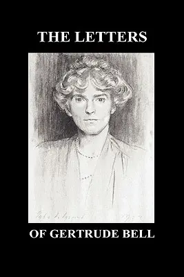 Gertrude Bell levelei I. és II. kötet - The Letters of Gertrude Bell Volumes I and II