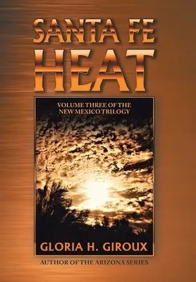 Santa Fe Heat: Az új-mexikói trilógia harmadik kötete - Santa Fe Heat: Volume Three of the New Mexico Trilogy