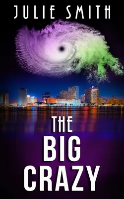 A nagy őrült: A Skip Langdon Mystery - The Big Crazy: A Skip Langdon Mystery