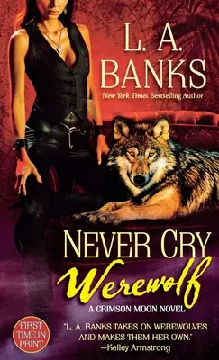 Never Cry Werewolf: A Crimson Moon Novel (Soha ne sírj vérfarkas: Egy bíborhold regény) - Never Cry Werewolf: A Crimson Moon Novel