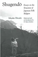 Shugendo, 32: Esszék a japán népi vallás szerkezetéről - Shugendo, 32: Essays on the Structure of Japanese Folk Religion