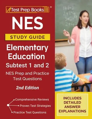 NES Study Guide Elementary Education Subtest 1 and 2: NES Prep and Practice Test Questions [2. kiadás] - NES Study Guide Elementary Education Subtest 1 and 2: NES Prep and Practice Test Questions [2nd Edition]