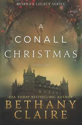 A Conall Christmas - A Novella: Egy skót, időutazós románc - A Conall Christmas - A Novella: A Scottish, Time Travel Romance