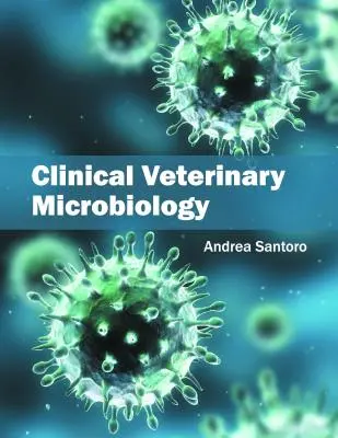 Klinikai állatorvosi mikrobiológia - Clinical Veterinary Microbiology