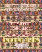 Rama Jayam - Likhita Japam: : Rama-Nama Mala, Upon Hanuman Chalisa: Egy Rama-Nama napló a 'Rama' név 100.000-szer történő megírására a Hanuman Cha - Rama Jayam - Likhita Japam: : Rama-Nama Mala, Upon Hanuman Chalisa: A Rama-Nama Journal for Writing the 'Rama' Name 100,000 Times Upon Hanuman Cha