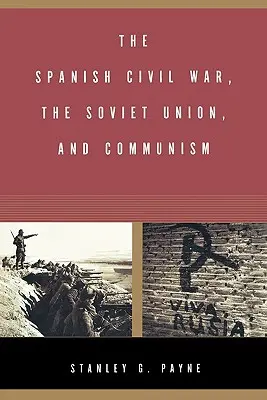 A spanyol polgárháború, a Szovjetunió és a kommunizmus - The Spanish Civil War, the Soviet Union, and Communism