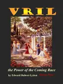 Vril, az eljövendő faj ereje - Vril, the Power of the Coming Race