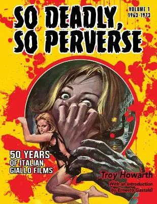 Oly halálos, oly perverz 50 év olasz giallo-filmjei - So Deadly, So Perverse 50 Years of Italian Giallo Films