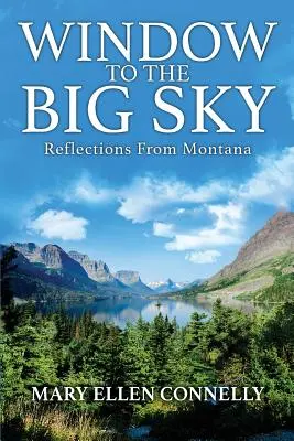 Ablak a nagy égboltra: Reflections from Montana - Window to the Big Sky: Reflections from Montana